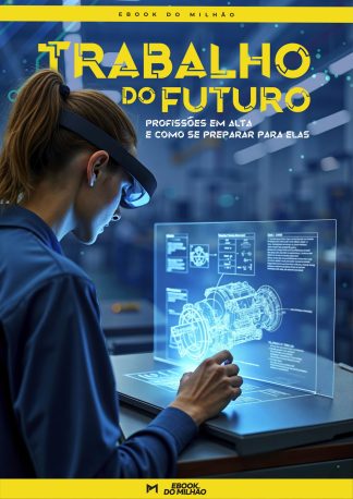 Trabalho do futuro: profissões em alta e como se preparar para elas