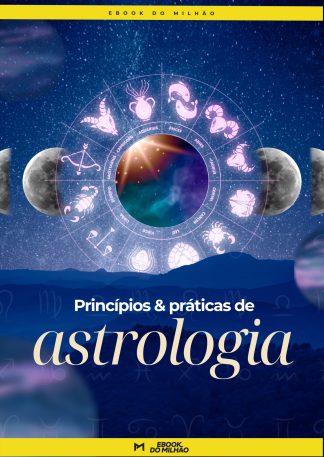 Princípios e praticas da astrologia