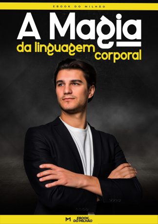 A magia da linguagem corporal