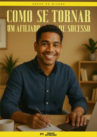 Como se tornar um afiliado de sucesso