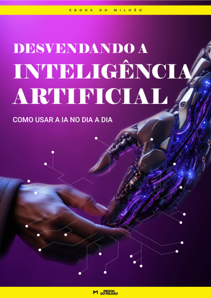 Desvendando a inteligência artificial: Como usar a IA no dia a dia