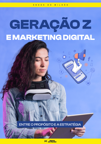 Geração z e marketing digital: entre o propósito e a estratégia