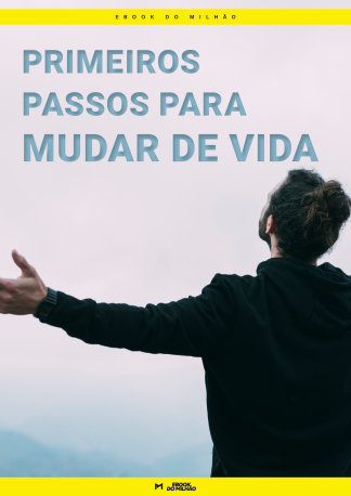 Primeiros passos para mudar de vida