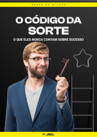 O código da sorte:  o que eles nunca contam sobre sucesso