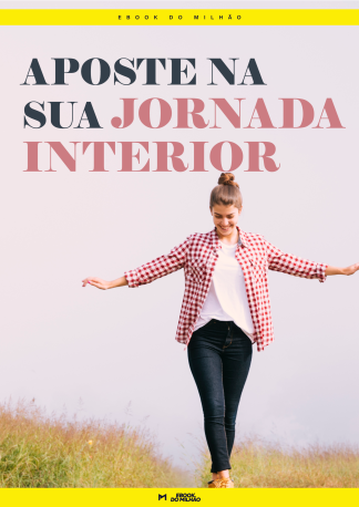 Aposte na sua jornada interior