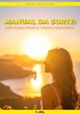 Manual da sorte: como pessoas comuns se tornam extraordinárias