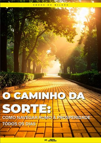 O caminho da sorte: como navegar rumo à prosperidade todos os dias