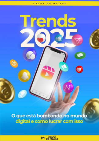 Trends 2025: o que está bombando no mundo digital e como lucrar com isso