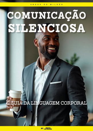 Comunicação silenciosa: o guia da linguagem corporal
