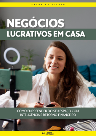 Negócios lucrativos em casa:  como empreender do seu espaço com inteligência e retorno financeiro