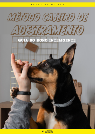 Método caseiro de adestramento: guia do dono inteligente