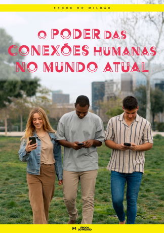 O poder das conexões humanas no mundo atual