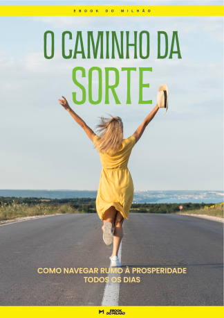 O caminho da sorte: como navegar rumo à prosperidade todos os dias