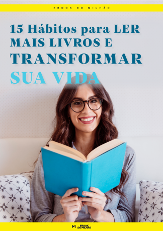 15 hábitos para ler mais livros e transformar sua vida