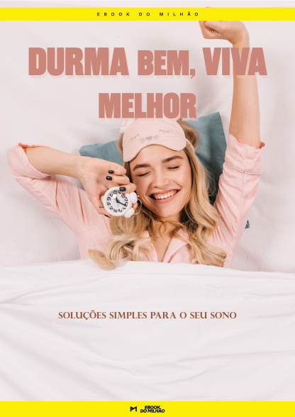 Durma bem, viva melhor:  Soluções simples para o seu sono