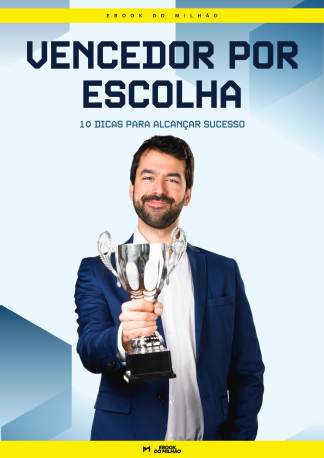 Vencedor por escolha: 10 dicas para alcançar sucesso