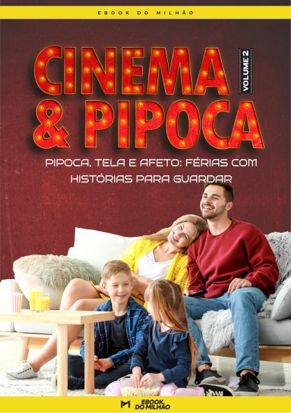 Pipoca, tela e afeto: Férias com histórias para guardar