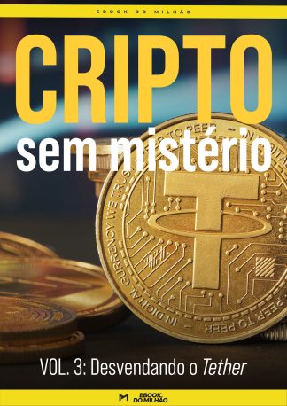 Série: cripto sem mistério  desvendando o tether volume 3