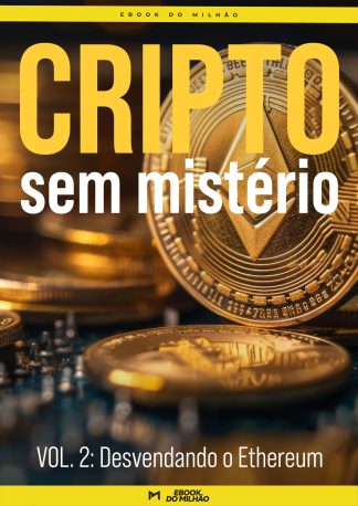Série: Cripto sem mistério desvendando o ethereum - volume 2