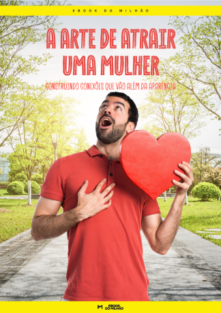 A arte de atrair uma mulher: construindo conexões que vão além da aparência