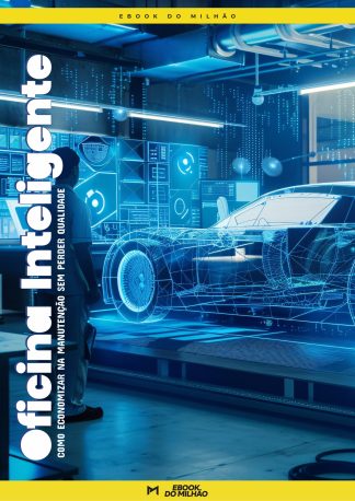 Oficina inteligente: Como economizar na manutenção sem perder qualidade