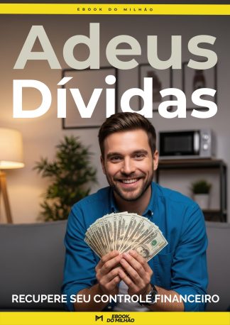 Adeus dívidas: recupere seu controle financeiro