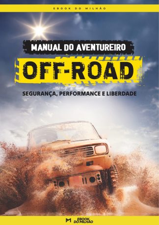 Manual do aventureiro off-road: Segurança, performance e liberdade