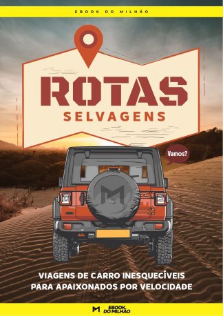 Rotas selvagens: Viagens de carro inesquecíveis para apaixonados por velocidade