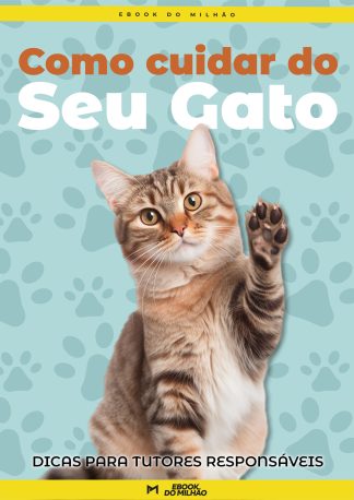 Como cuidar do seu gato: Dicas para tutores responsáveis