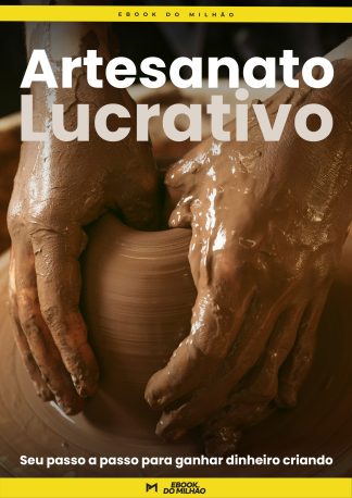 Artesanato lucrativo: seu passo a passo para ganhar dinheiro criando