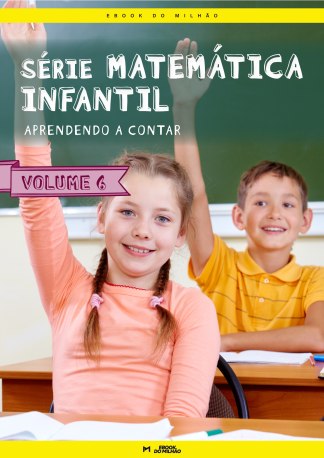 Série matemática infantil. Vol. 6: aprendendo a contar